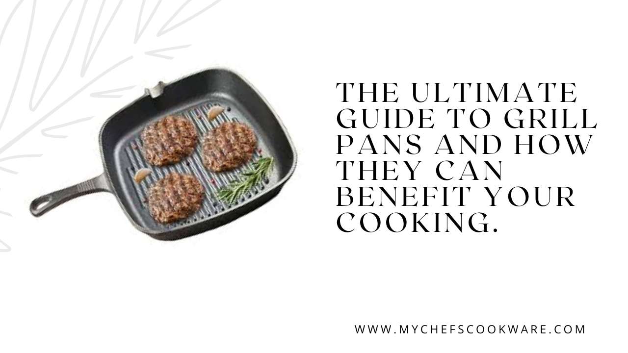 The Ultimate Guide of What is a Grill Pan and How They Can Benefit Your