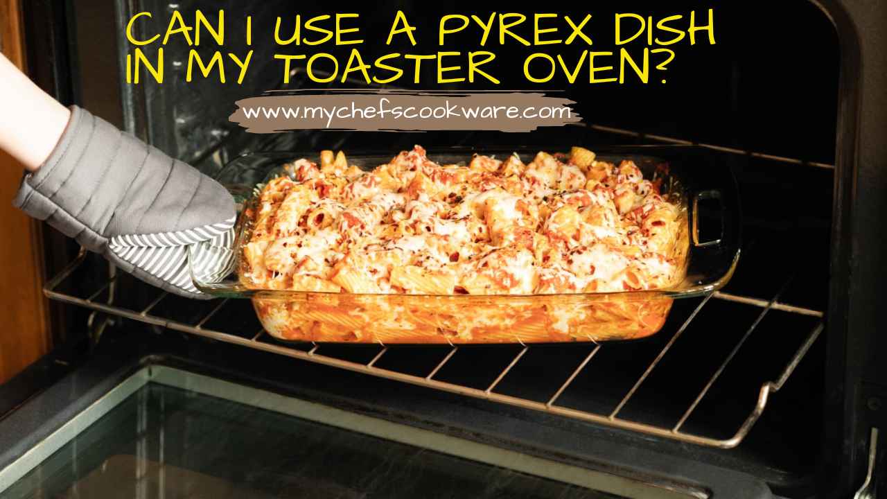 The Ultimate Guide What Pans to Use in a Toaster Oven for Perfect