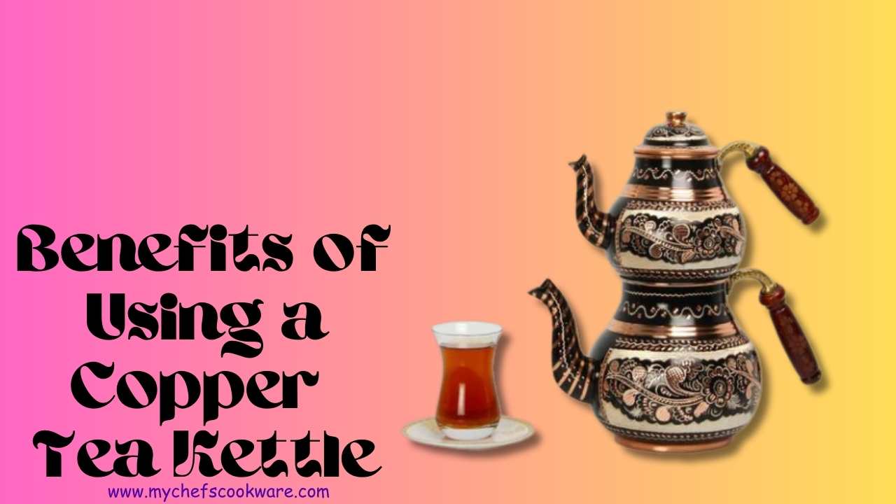 Copper Tea Kettle A Historic And Beautiful Addition To Your Kitchen   Benefits Of Using A Copper Tea Kettle 