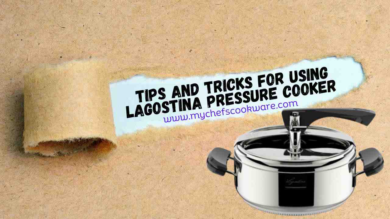 Tips and Tricks for Using Lagostina Pressure Cooker