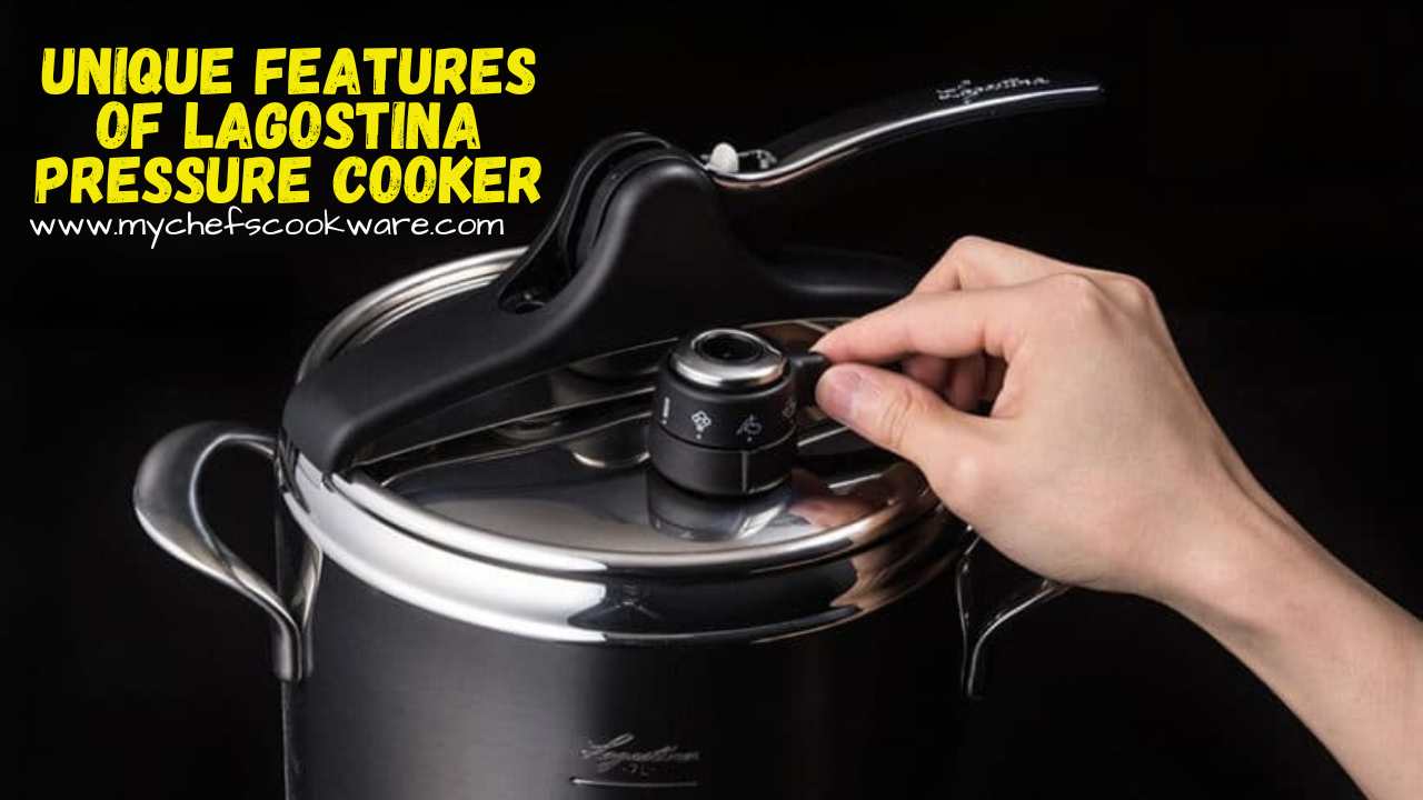 Unique Features of Lagostina Pressure Cooker