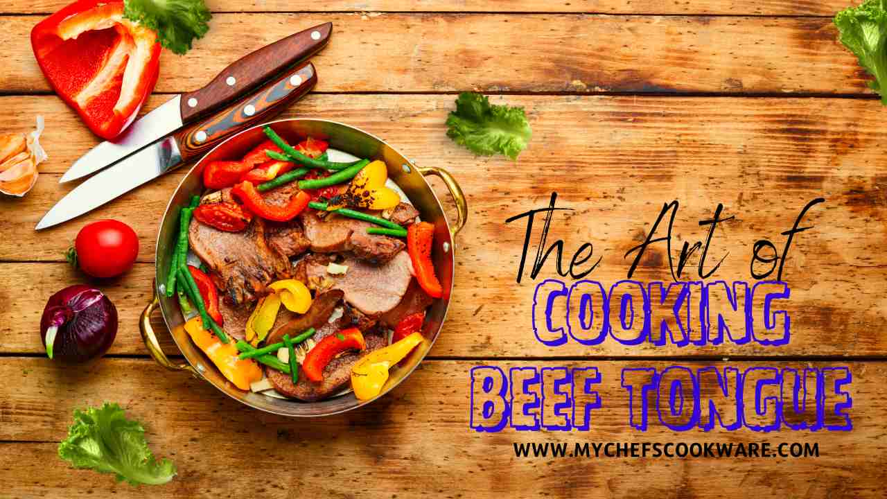 The Art of Cooking Beef Tongue